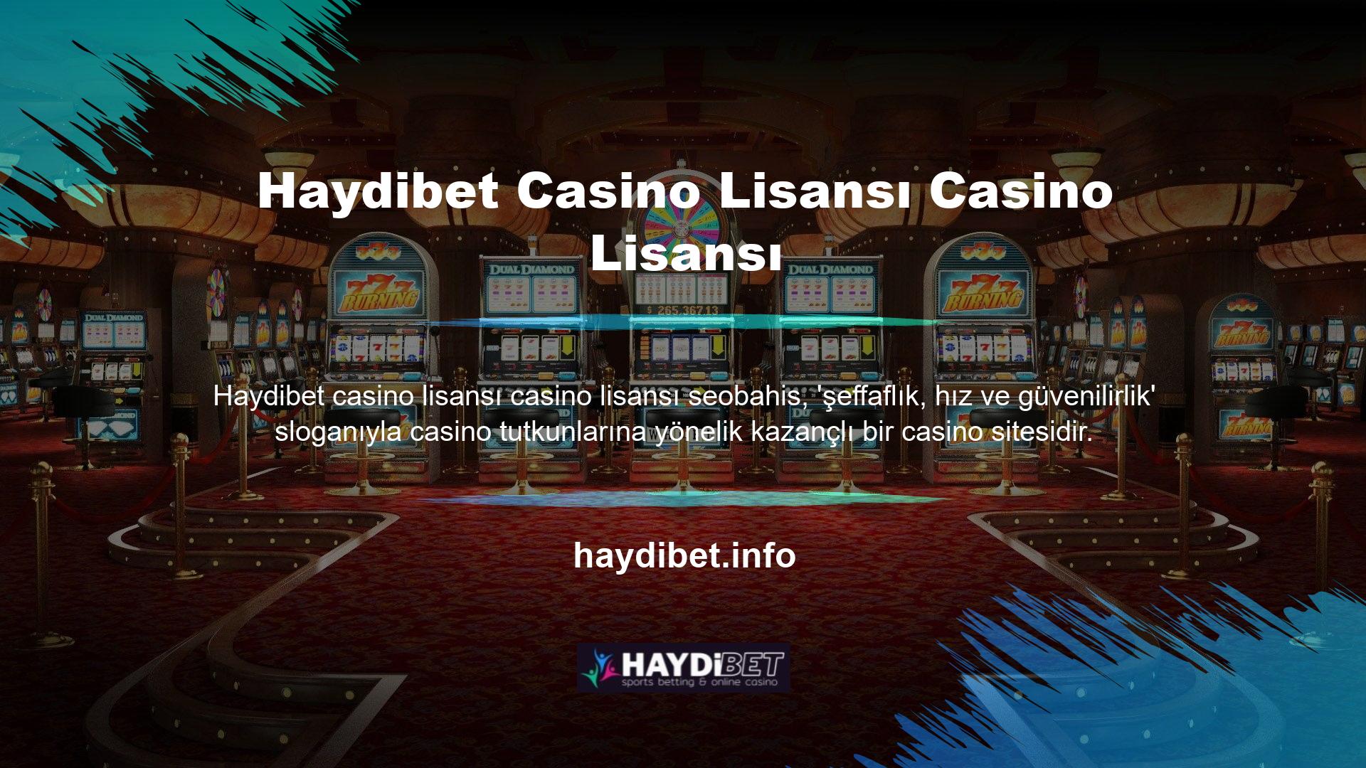 Aslında Haydibet Casino Lisanslaması, lisans bilgilerini casino lisanslama sistemindeki tüm oyunculara şeffaf bir şekilde iletir